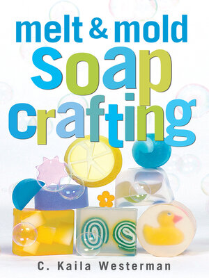 cover image of Melt & Mold Soap Crafting